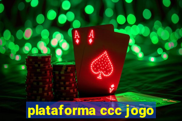 plataforma ccc jogo